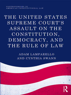 cover image of The United States Supreme Court's Assault on the Constitution, Democracy, and the Rule of Law